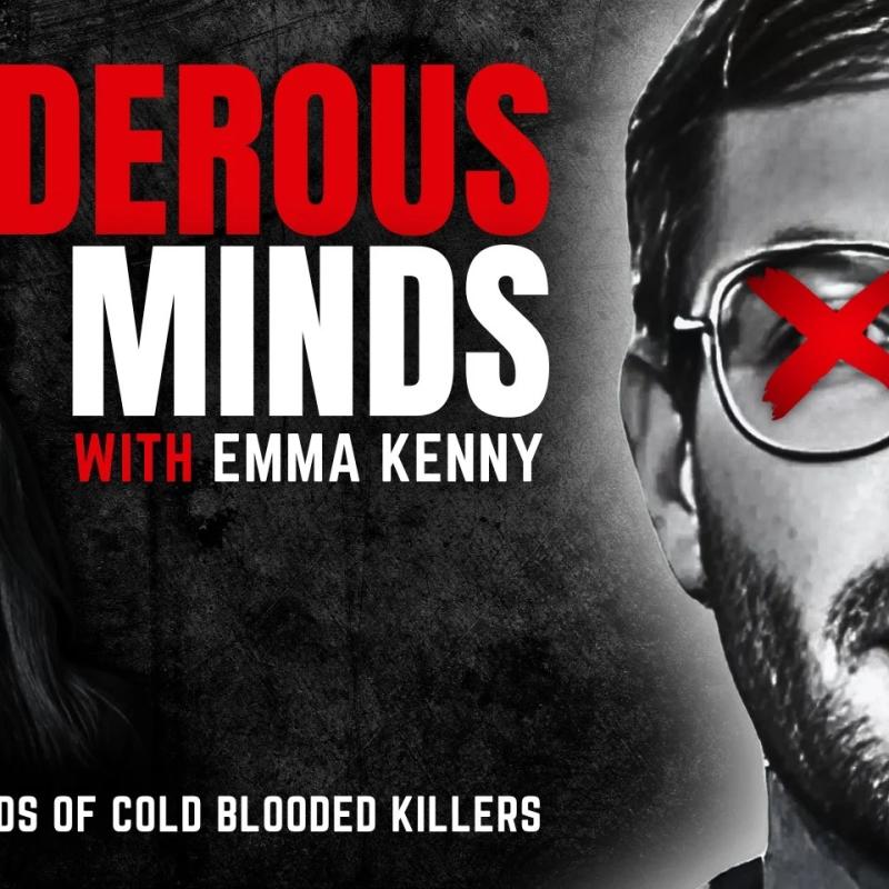 Murderous Minds With Emma Kenny2