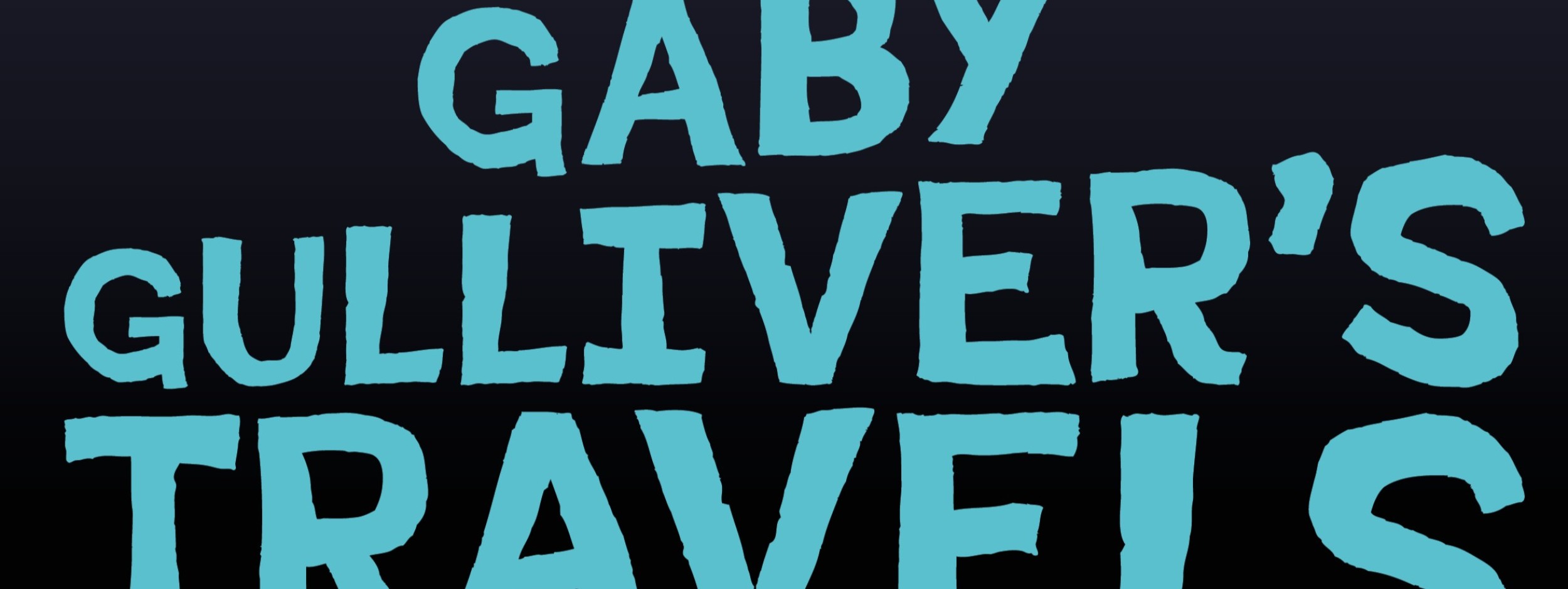 10 26 Gaby Gullivers Travels